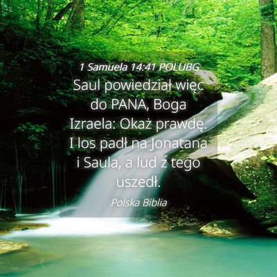 Picture 04 - 1 Samuela 14:41 POLUBG - Saul powiedział więc do PANA, Boga Izraela: - Bible Verse Picture
