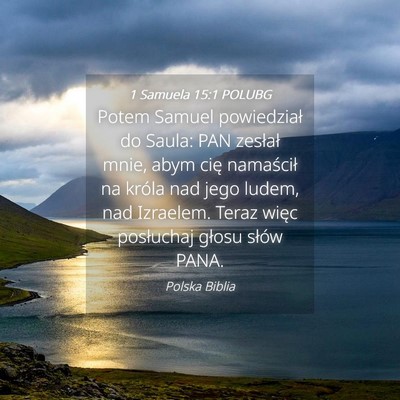 Picture 04 - 1 Samuela 15:1 POLUBG - Potem Samuel powiedział do Saula: PAN zesłał - Bible Verse Picture