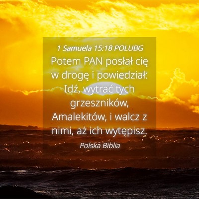 Picture 04 - 1 Samuela 15:18 POLUBG - Potem PAN posłał cię w drogę i powiedział: - Bible Verse Picture