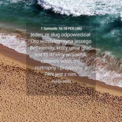 Picture 04 - 1 Samuela 16:18 POLUBG - Jeden ze sług odpowiedział: Oto widziałem syna - Bible Verse Picture