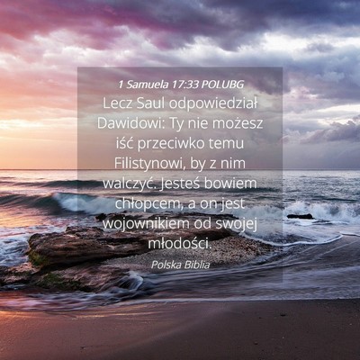 Picture 04 - 1 Samuela 17:33 POLUBG - Lecz Saul odpowiedział Dawidowi: Ty nie możesz - Bible Verse Picture