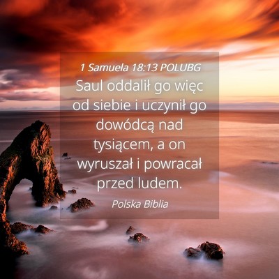 Picture 04 - 1 Samuela 18:13 POLUBG - Saul oddalił go więc od siebie i uczynił go - Bible Verse Picture