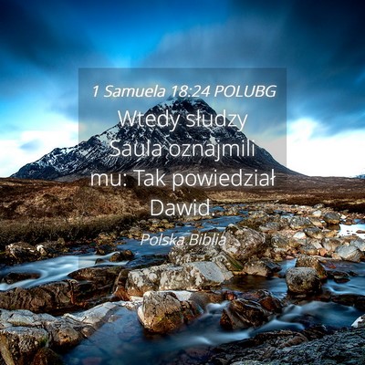 Picture 04 - 1 Samuela 18:24 POLUBG - Wtedy słudzy Saula oznajmili mu: Tak powiedział - Bible Verse Picture