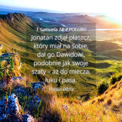 Picture 04 - 1 Samuela 18:4 POLUBG - Jonatan zdjął płaszcz, który miał na sobie, - Bible Verse Picture