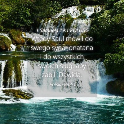 Picture 04 - 1 Samuela 19:1 POLUBG - Wtedy Saul mówił do swego syna Jonatana i do - Bible Verse Picture
