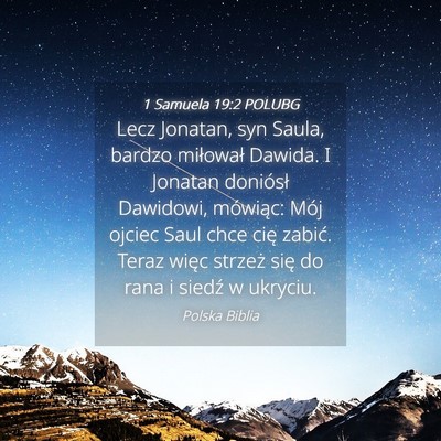 Picture 04 - 1 Samuela 19:2 POLUBG - Lecz Jonatan, syn Saula, bardzo miłował Dawida. - Bible Verse Picture