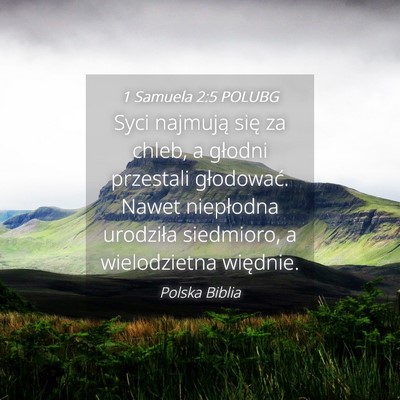 Picture 04 - 1 Samuela 2:5 POLUBG - Syci najmują się za chleb, a głodni przestali - Bible Verse Picture