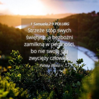 Picture 04 - 1 Samuela 2:9 POLUBG - Strzeże stóp swych świętych, a bezbożni - Bible Verse Picture