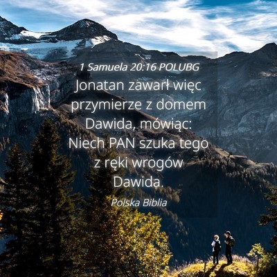 Picture 04 - 1 Samuela 20:16 POLUBG - Jonatan zawarł więc przymierze z domem Dawida, - Bible Verse Picture