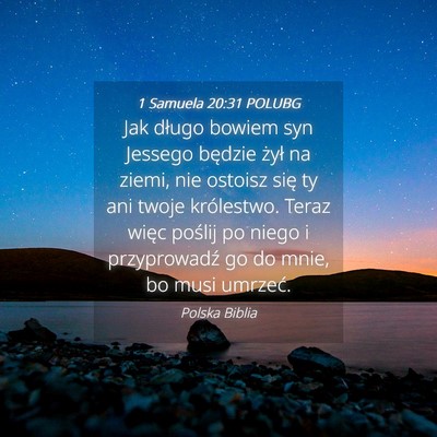 Picture 04 - 1 Samuela 20:31 POLUBG - Jak długo bowiem syn Jessego będzie żył na - Bible Verse Picture