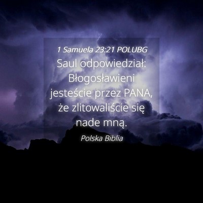 Picture 04 - 1 Samuela 23:21 POLUBG - Saul odpowiedział: Błogosławieni jesteście - Bible Verse Picture