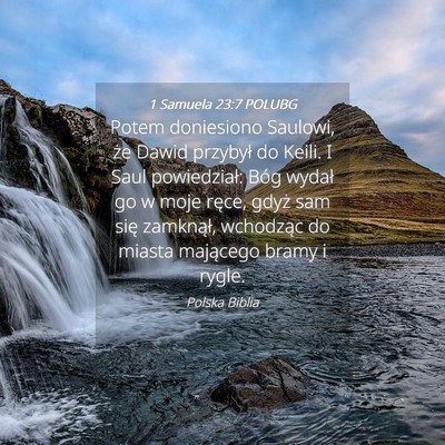 Picture 04 - 1 Samuela 23:7 POLUBG - Potem doniesiono Saulowi, że Dawid przybył do - Bible Verse Picture