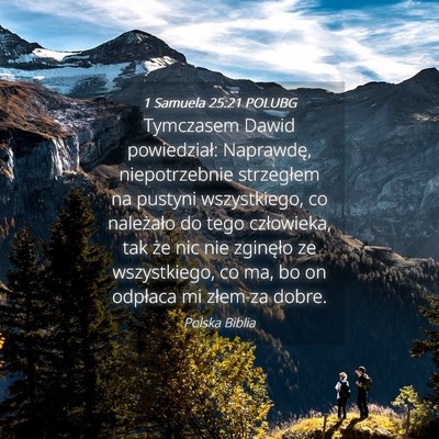 Picture 04 - 1 Samuela 25:21 POLUBG - Tymczasem Dawid powiedział: Naprawdę, - Bible Verse Picture