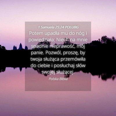 Picture 04 - 1 Samuela 25:24 POLUBG - Potem upadła mu do nóg i powiedziała: Niech na - Bible Verse Picture