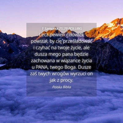 Picture 04 - 1 Samuela 25:29 POLUBG - Lecz pewien człowiek powstał, by cię - Bible Verse Picture