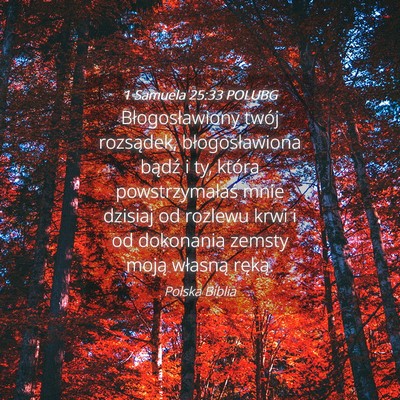 Picture 04 - 1 Samuela 25:33 POLUBG - Błogosławiony twój rozsądek, błogosławiona - Bible Verse Picture