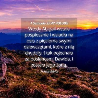 Picture 04 - 1 Samuela 25:42 POLUBG - Wtedy Abigail wstała pośpiesznie i wsiadła na - Bible Verse Picture
