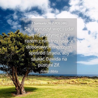 Picture 04 - 1 Samuela 26:2 POLUBG - Saul wyruszył więc i udał się na pustynię - Bible Verse Picture