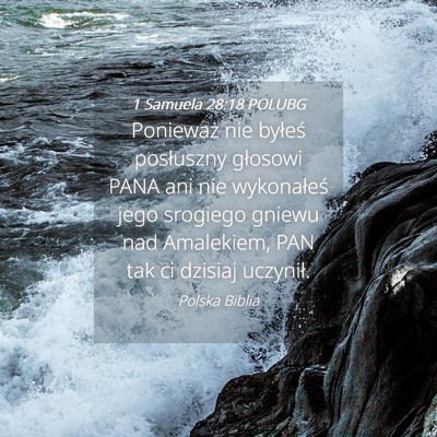 Picture 04 - 1 Samuela 28:18 POLUBG - Ponieważ nie byłeś posłuszny głosowi PANA - Bible Verse Picture