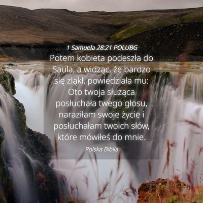 Picture 04 - 1 Samuela 28:21 POLUBG - Potem kobieta podeszła do Saula, a widząc, że - Bible Verse Picture