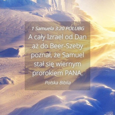 Picture 04 - 1 Samuela 3:20 POLUBG - A cały Izrael od Dan aż do Beer-Szeby poznał, - Bible Verse Picture
