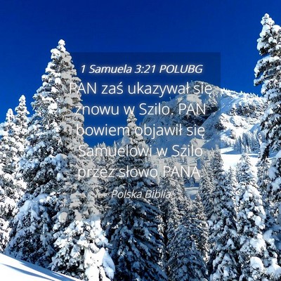 Picture 04 - 1 Samuela 3:21 POLUBG - PAN zaś ukazywał się znowu w Szilo. PAN bowiem - Bible Verse Picture
