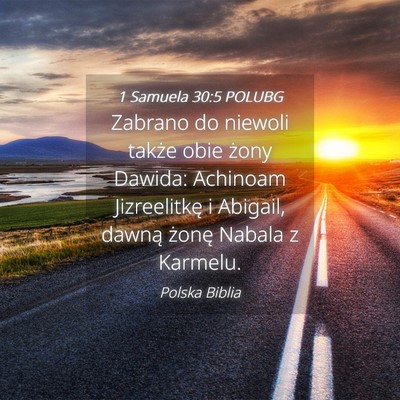 Picture 04 - 1 Samuela 30:5 POLUBG - Zabrano do niewoli także obie żony Dawida: - Bible Verse Picture