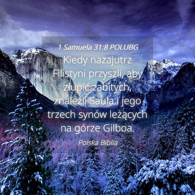 Picture 04 - 1 Samuela 31:8 POLUBG - Kiedy nazajutrz Filistyni przyszli, aby złupić - Bible Verse Picture