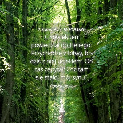 Picture 04 - 1 Samuela 4:16 POLUBG - Człowiek ten powiedział do Heliego: Przychodzę - Bible Verse Picture