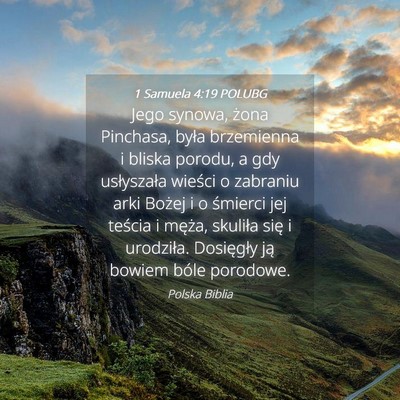 Picture 04 - 1 Samuela 4:19 POLUBG - Jego synowa, żona Pinchasa, była brzemienna i - Bible Verse Picture