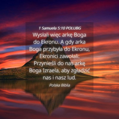 Picture 04 - 1 Samuela 5:10 POLUBG - Wysłali więc arkę Boga do Ekronu. A gdy arka - Bible Verse Picture