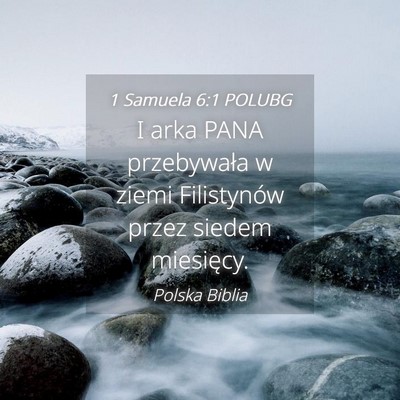 Picture 04 - 1 Samuela 6:1 POLUBG - I arka PANA przebywała w ziemi Filistynów przez - Bible Verse Picture