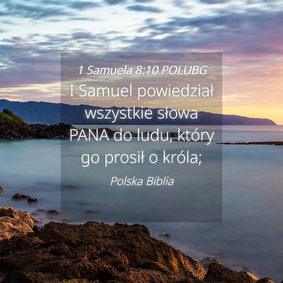 Picture 04 - 1 Samuela 8:10 POLUBG - I Samuel powiedział wszystkie słowa PANA do - Bible Verse Picture