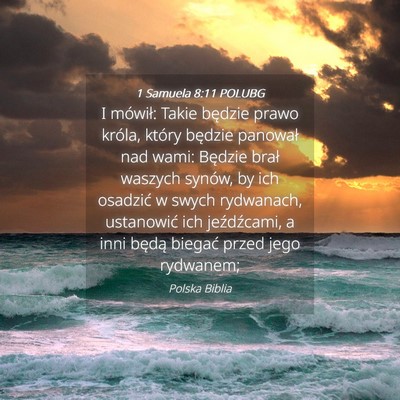Picture 04 - 1 Samuela 8:11 POLUBG - I mówił: Takie będzie prawo króla, który - Bible Verse Picture