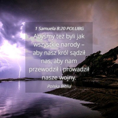 Picture 04 - 1 Samuela 8:20 POLUBG - Abyśmy też byli jak wszystkie narody – aby - Bible Verse Picture