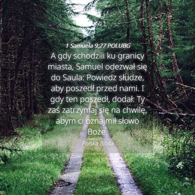 Picture 04 - 1 Samuela 9:27 POLUBG - A gdy schodzili ku granicy miasta, Samuel - Bible Verse Picture