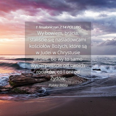 Picture 04 - 1 Tesaloniczan 2:14 POLUBG - Wy bowiem, bracia, staliście się naśladowcami - Bible Verse Picture