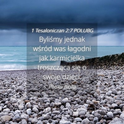 Picture 04 - 1 Tesaloniczan 2:7 POLUBG - Byliśmy jednak wśród was łagodni jak - Bible Verse Picture