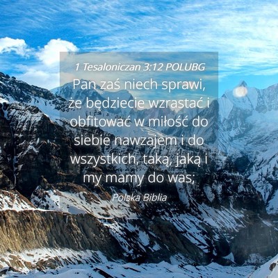 Picture 04 - 1 Tesaloniczan 3:12 POLUBG - Pan zaś niech sprawi, że będziecie wzrastać i - Bible Verse Picture