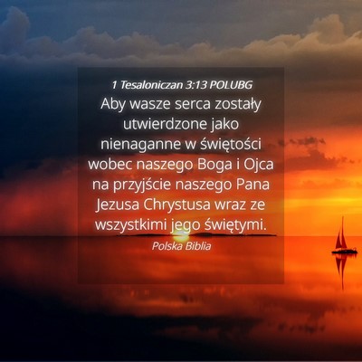 Picture 04 - 1 Tesaloniczan 3:13 POLUBG - Aby wasze serca zostały utwierdzone jako - Bible Verse Picture