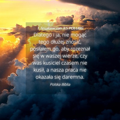 Picture 04 - 1 Tesaloniczan 3:5 POLUBG - Dlatego i ja, nie mogąc tego dłużej znosić, - Bible Verse Picture