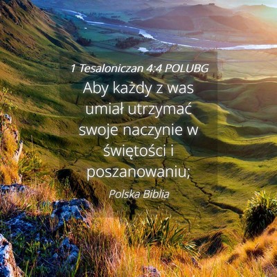 Picture 04 - 1 Tesaloniczan 4:4 POLUBG - Aby każdy z was umiał utrzymać swoje naczynie - Bible Verse Picture