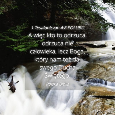 Picture 04 - 1 Tesaloniczan 4:8 POLUBG - A więc kto to odrzuca, odrzuca nie człowieka, - Bible Verse Picture