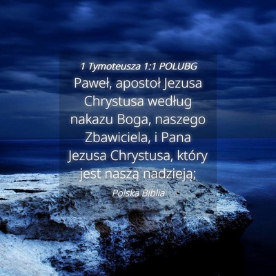 Picture 04 - 1 Tymoteusza 1:1 POLUBG - Paweł, apostoł Jezusa Chrystusa według nakazu - Bible Verse Picture