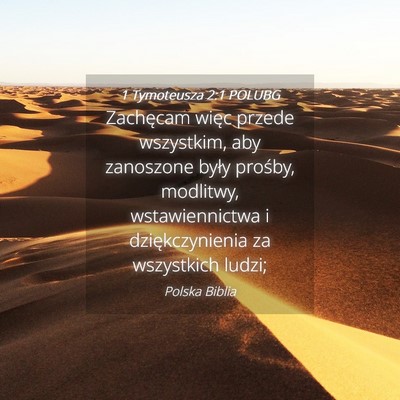 Picture 04 - 1 Tymoteusza 2:1 POLUBG - Zachęcam więc przede wszystkim, aby zanoszone - Bible Verse Picture