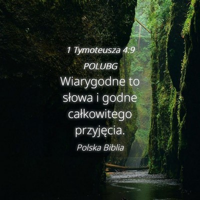 Picture 04 - 1 Tymoteusza 4:9 POLUBG - Wiarygodne to słowa i godne całkowitego - Bible Verse Picture