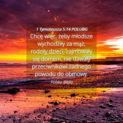 Picture 04 - 1 Tymoteusza 5:14 POLUBG - Chcę więc, żeby młodsze wychodziły za mąż, - Bible Verse Picture