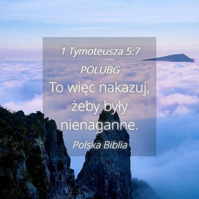 Picture 04 - 1 Tymoteusza 5:7 POLUBG - To więc nakazuj, żeby były - Bible Verse Picture