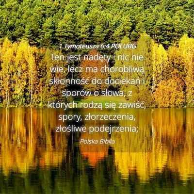 Picture 04 - 1 Tymoteusza 6:4 POLUBG - Ten jest nadęty i nic nie wie, lecz ma - Bible Verse Picture