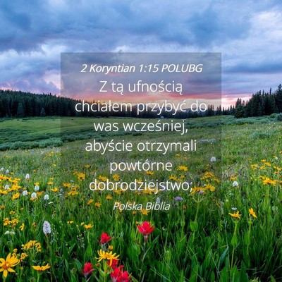 Picture 04 - 2 Koryntian 1:15 POLUBG - Z tą ufnością chciałem przybyć do was - Bible Verse Picture